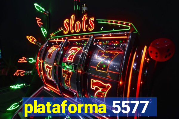 plataforma 5577